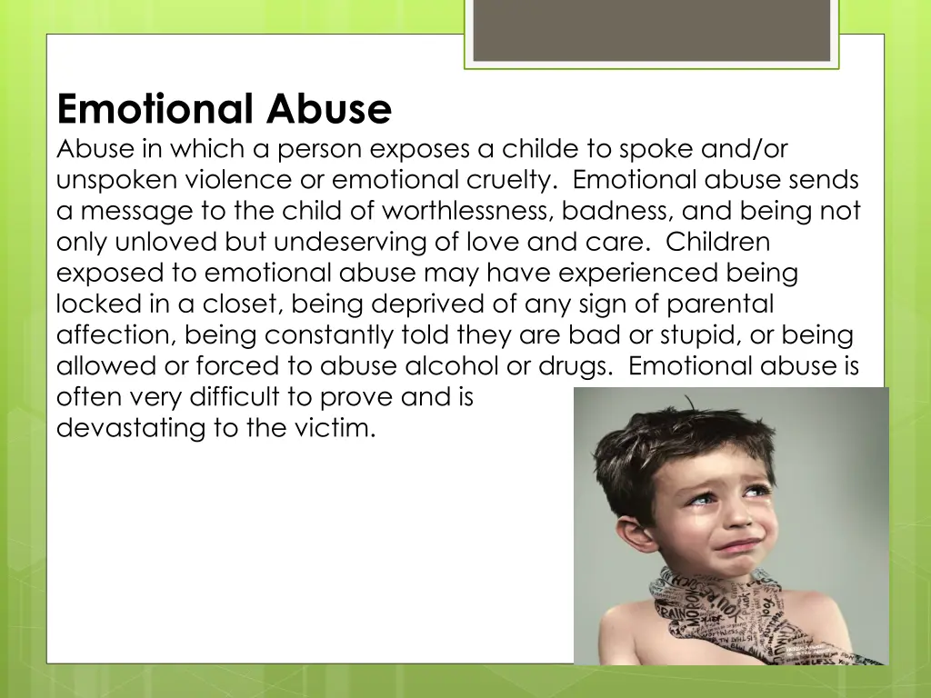 emotional abuse abuse in which a person exposes