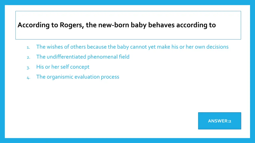 according to rogers the new born baby behaves