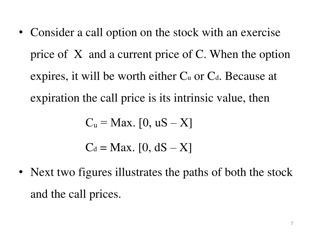 consider a call option on the stock with