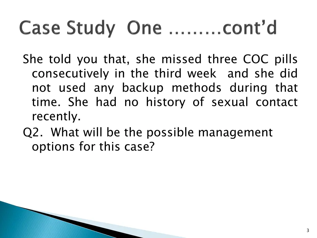 she told you that she missed three coc pills