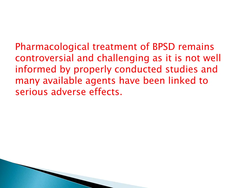 pharmacological treatment of bpsd remains