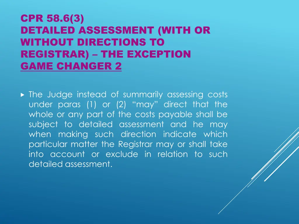 cpr 58 6 3 detailed assessment with or without