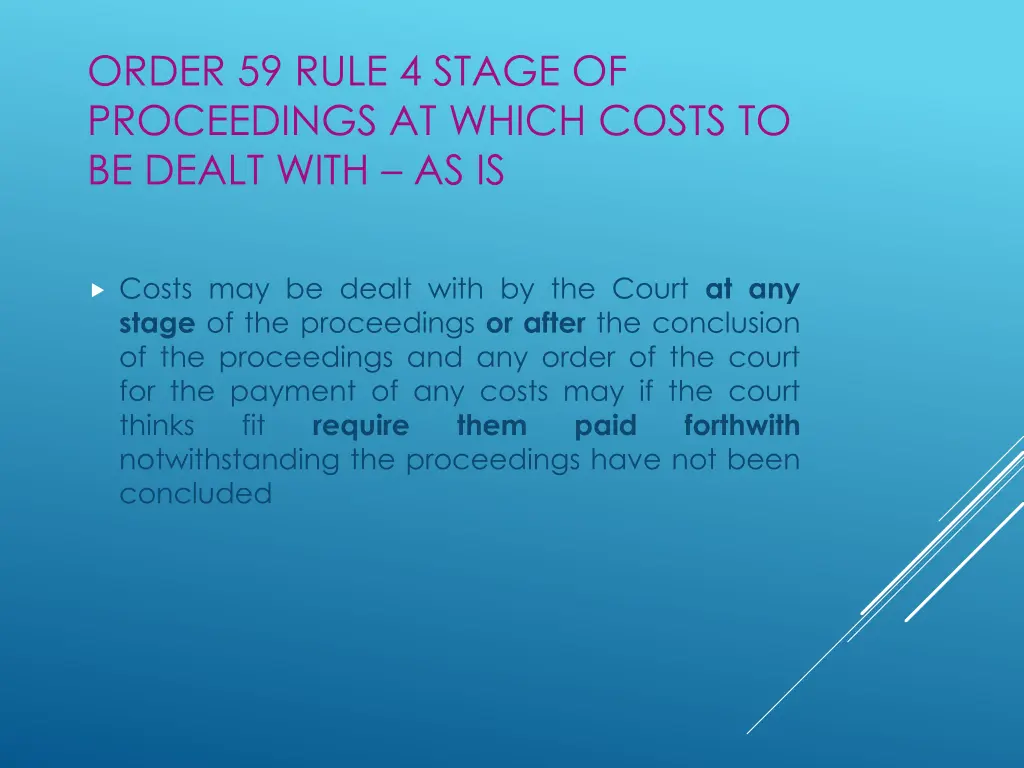 order 59 rule 4 stage of proceedings at which