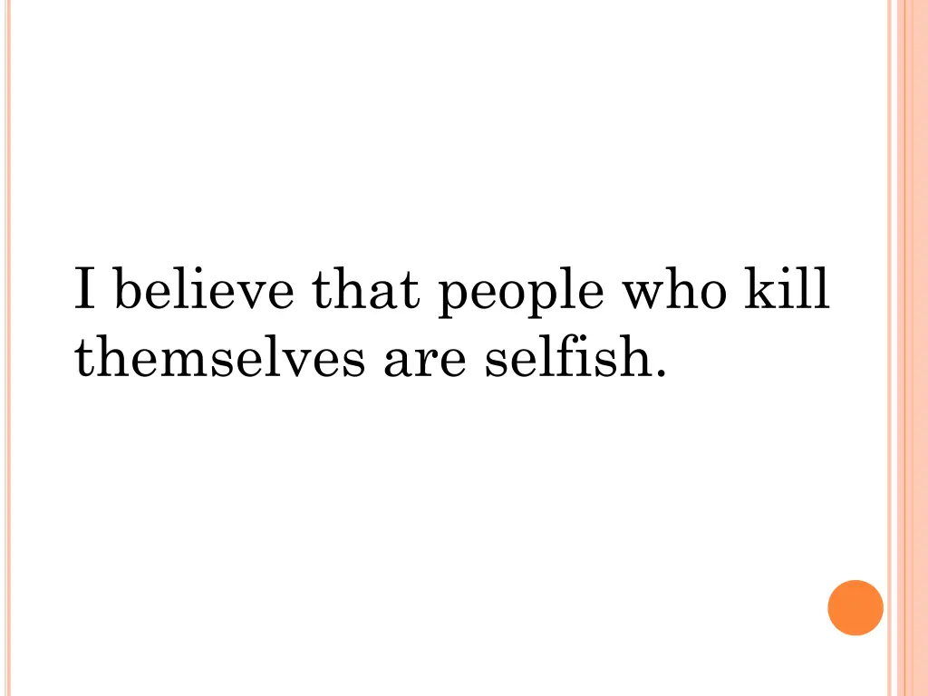 i believe that people who kill themselves