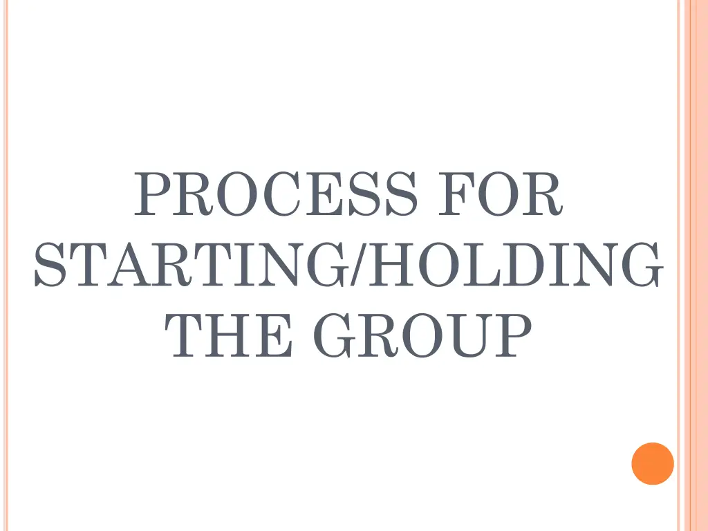 process for starting holding the group