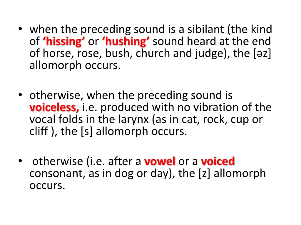 when the preceding sound is a sibilant the kind