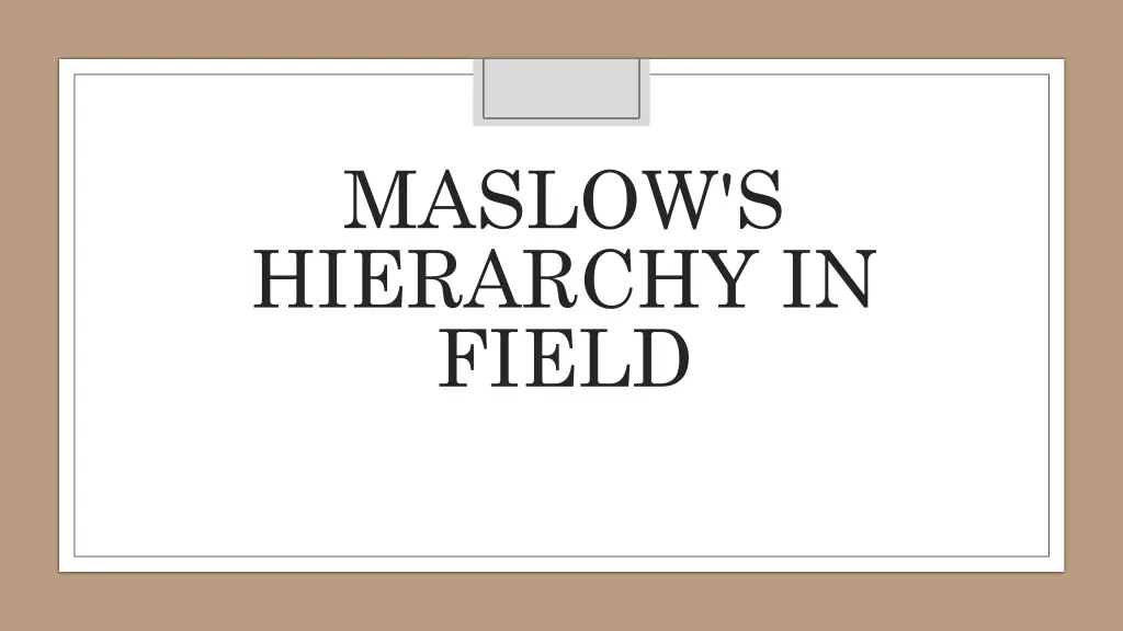 maslow s hierarchy in field