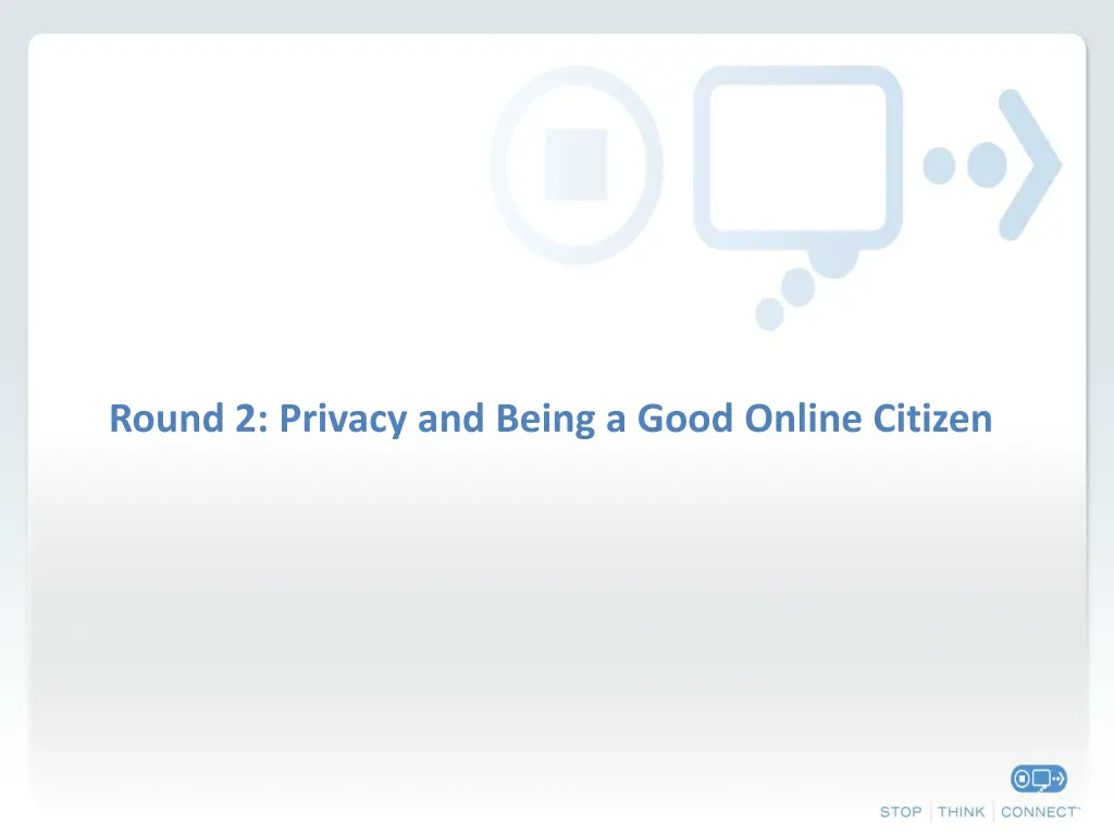 round 2 privacy and being a good online citizen