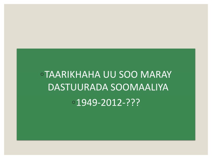 taarikhaha uu soo maray dastuurada soomaaliya