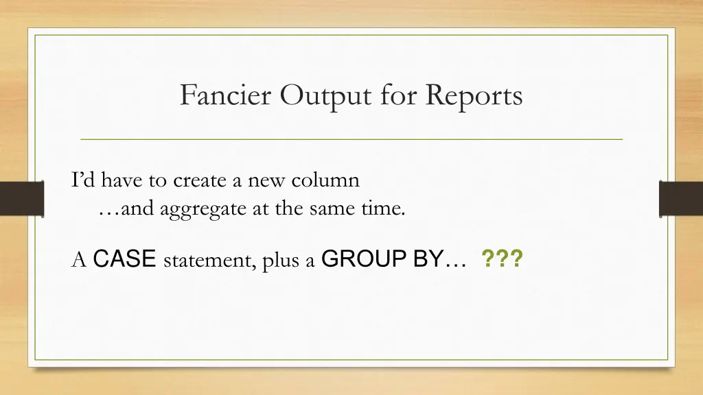 fancier output for reports 2