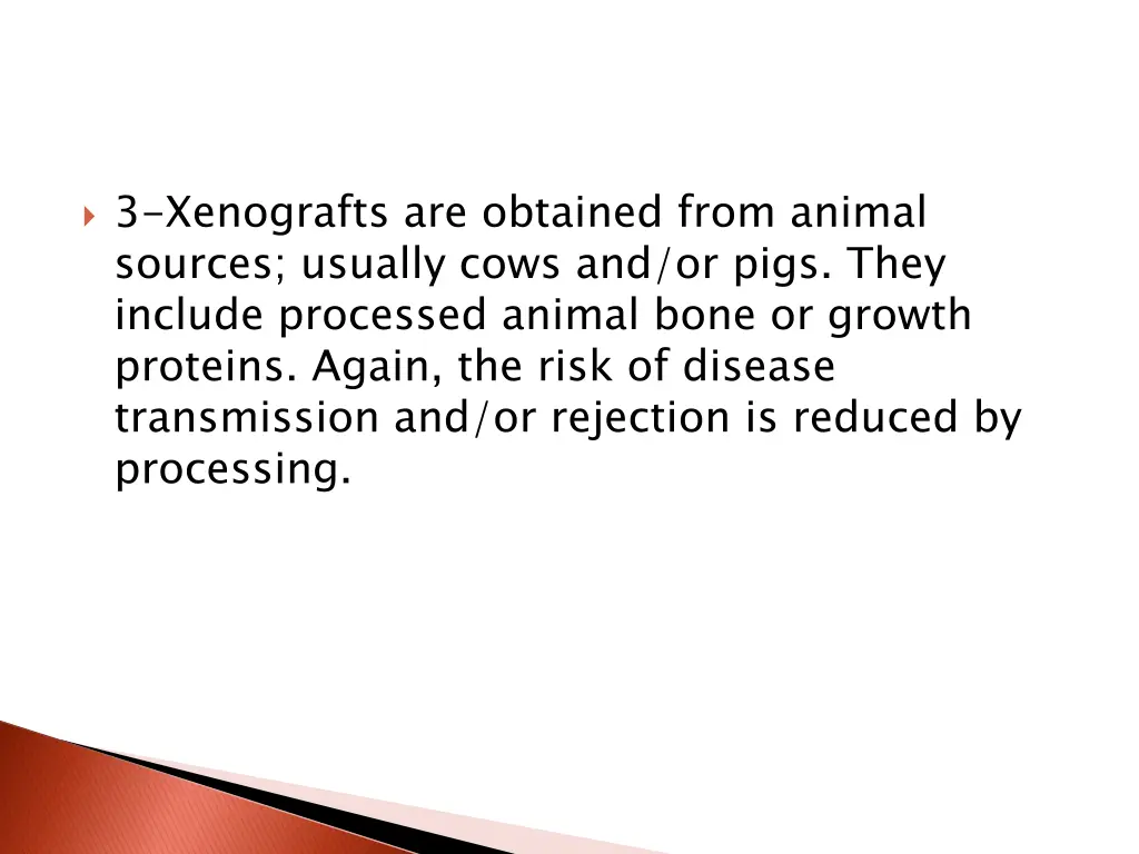 3 xenografts are obtained from animal sources