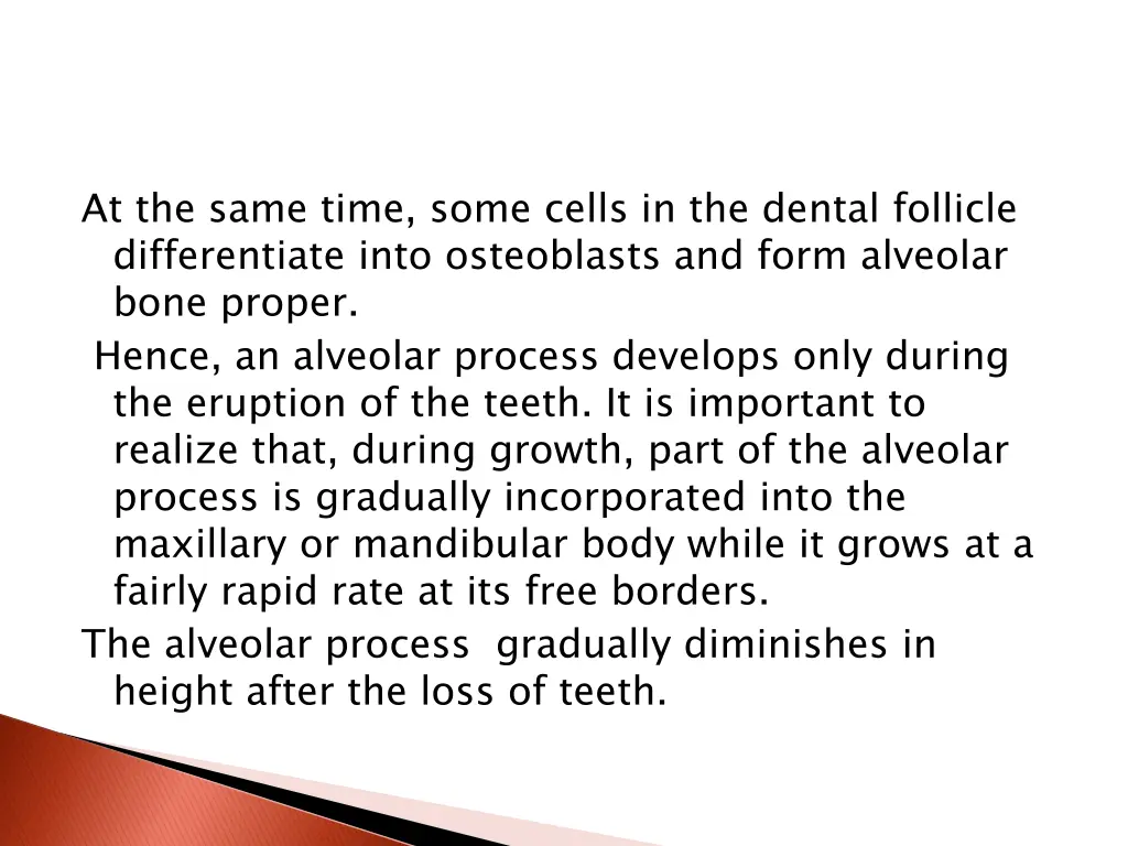 at the same time some cells in the dental