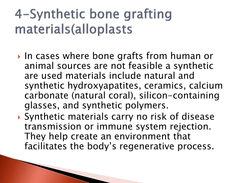 in cases where bone grafts from human or animal