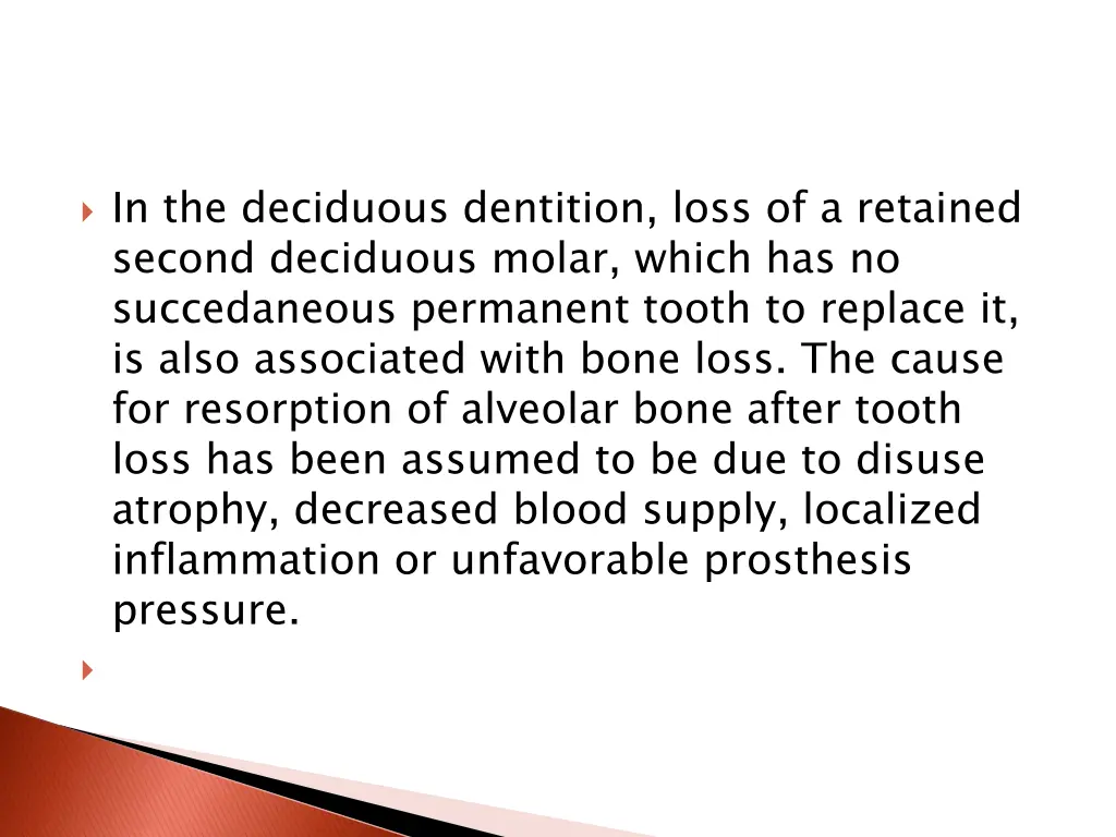 in the deciduous dentition loss of a retained