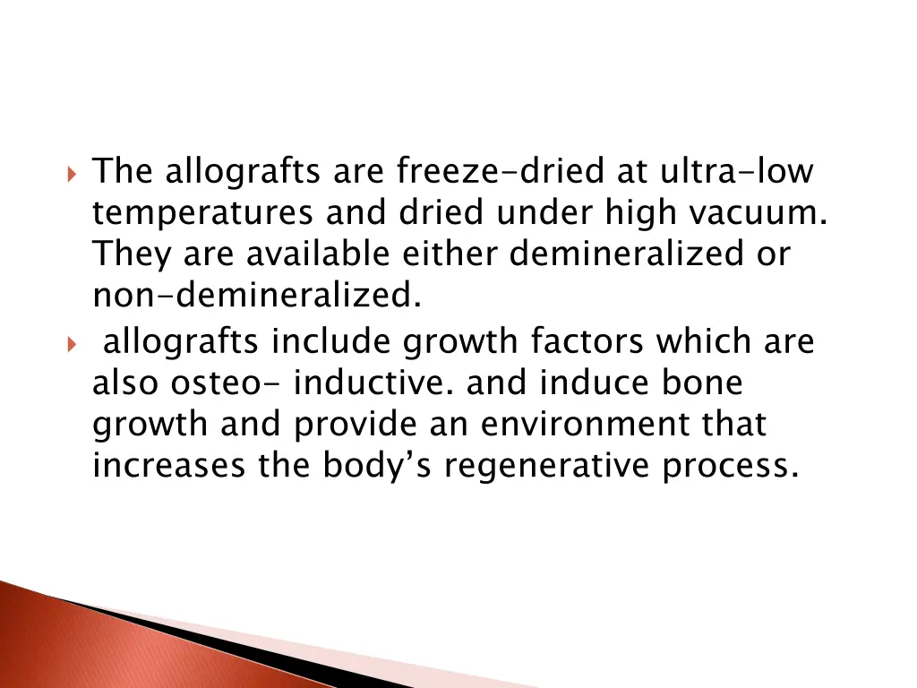 the allografts are freeze dried at ultra