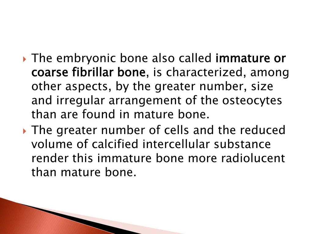 the embryonic bone also called immature or coarse