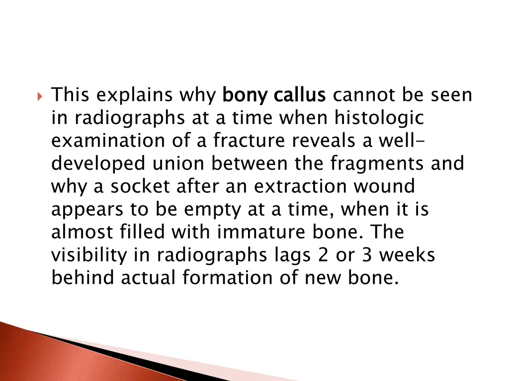 this explains why bony callus in radiographs