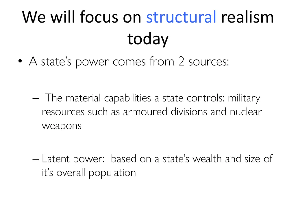 we will focus on structural realism today a state