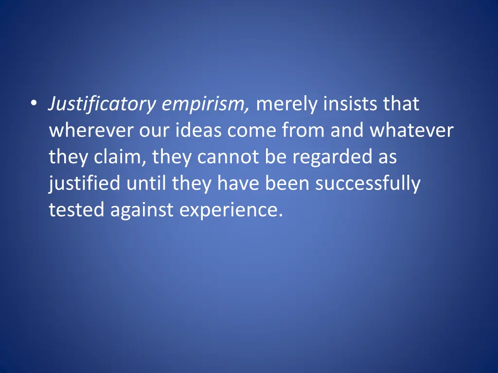 justificatory empirism merely insists that