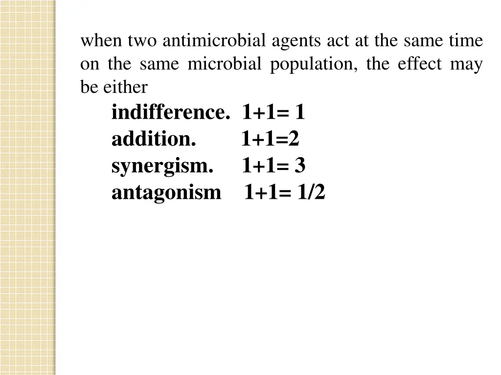 when two antimicrobial agents act at the same