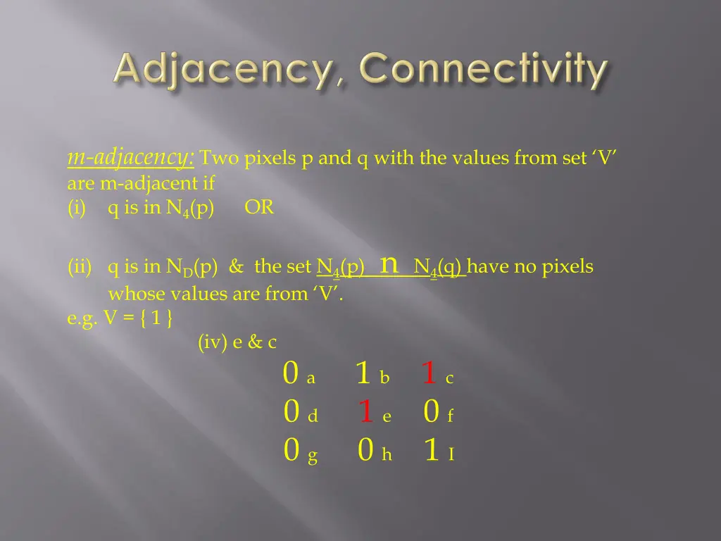 m adjacency two pixels p and q with the values 8