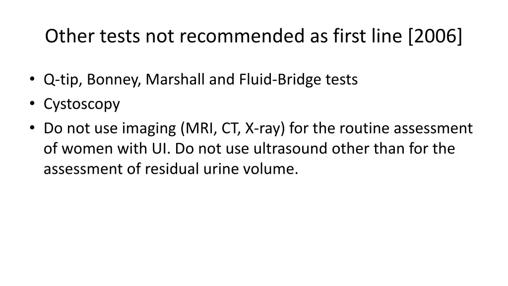 other tests not recommended as first line 2006