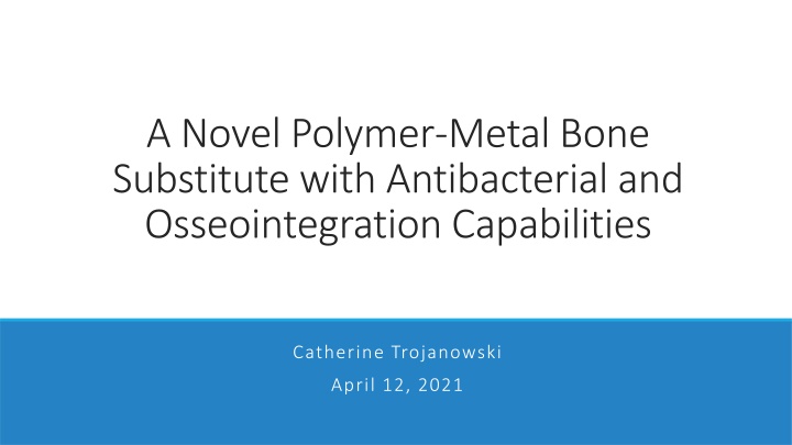 a novel polymer metal bone substitute with