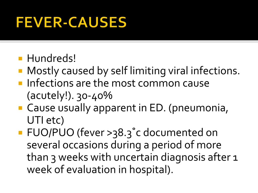 hundreds mostly caused by self limiting viral