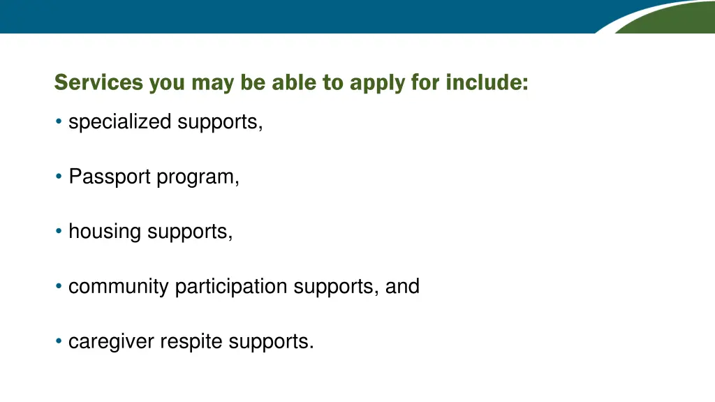 services you may be able to apply for include