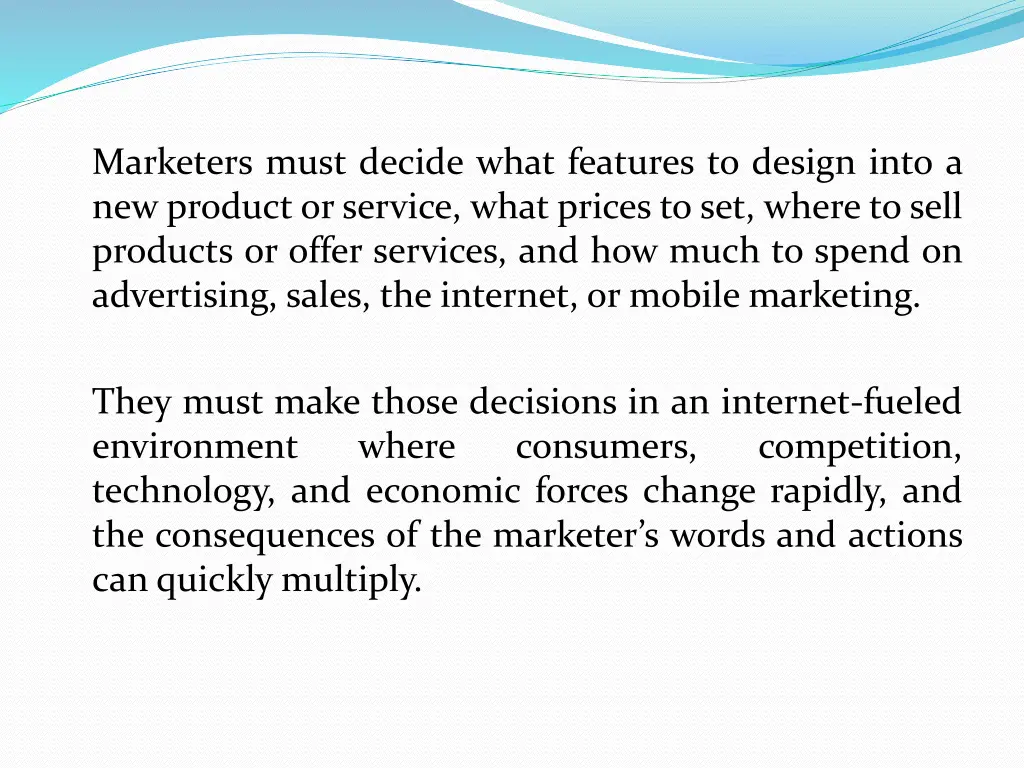 marketers must decide what features to design