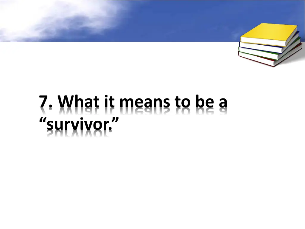 7 what it means to be a survivor