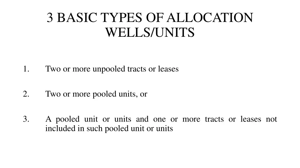 3 basic types of allocation wells units