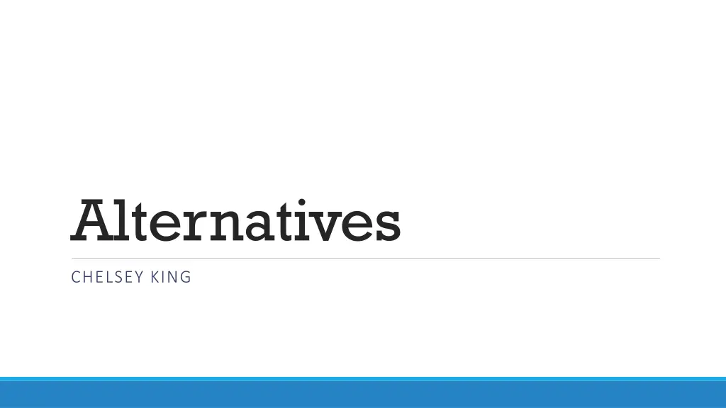 alternatives