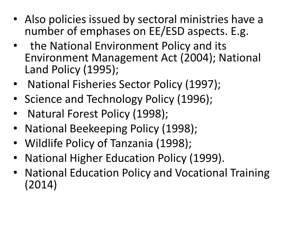 also policies issued by sectoral ministries have