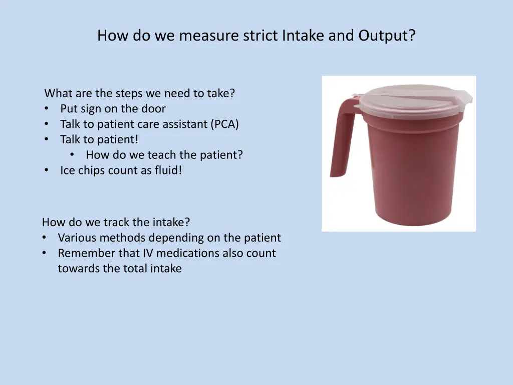 how do we measure strict intake and output