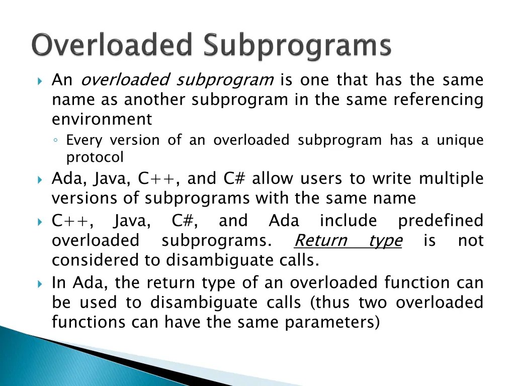 an overloaded subprogram is one that has the same