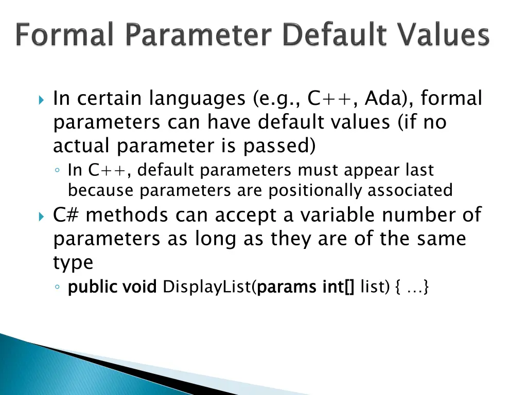 in certain languages e g c ada formal parameters