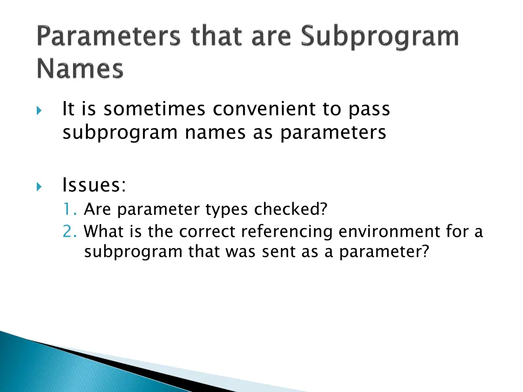 it is sometimes convenient to pass subprogram