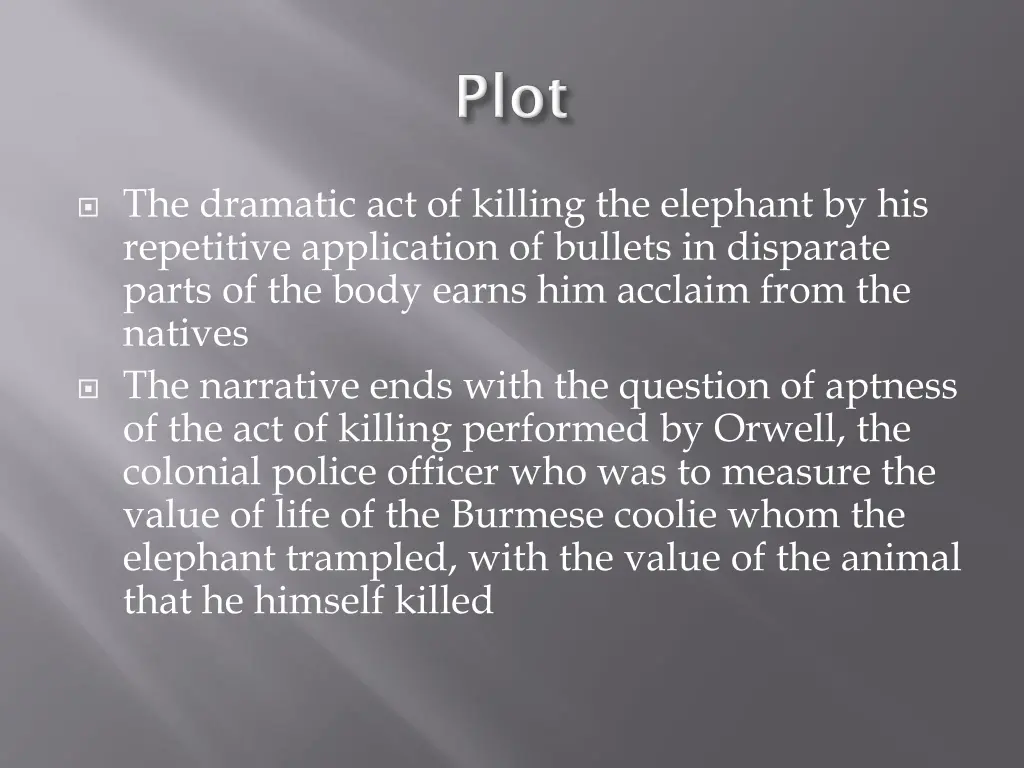 the dramatic act of killing the elephant