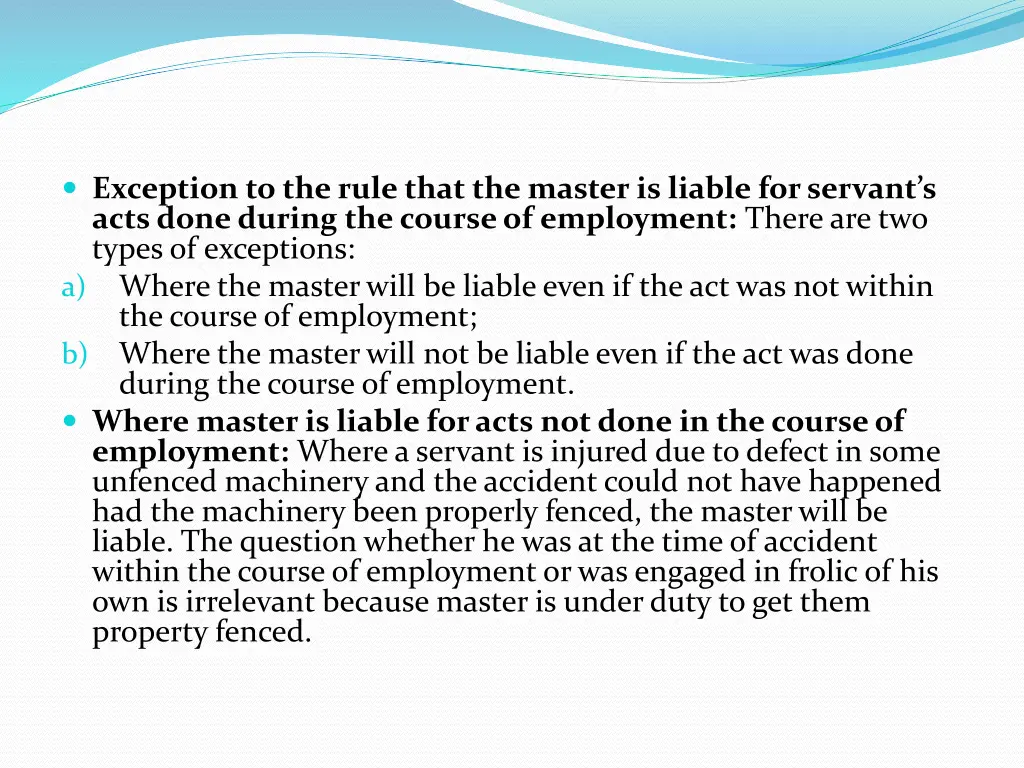 exception to the rule that the master is liable