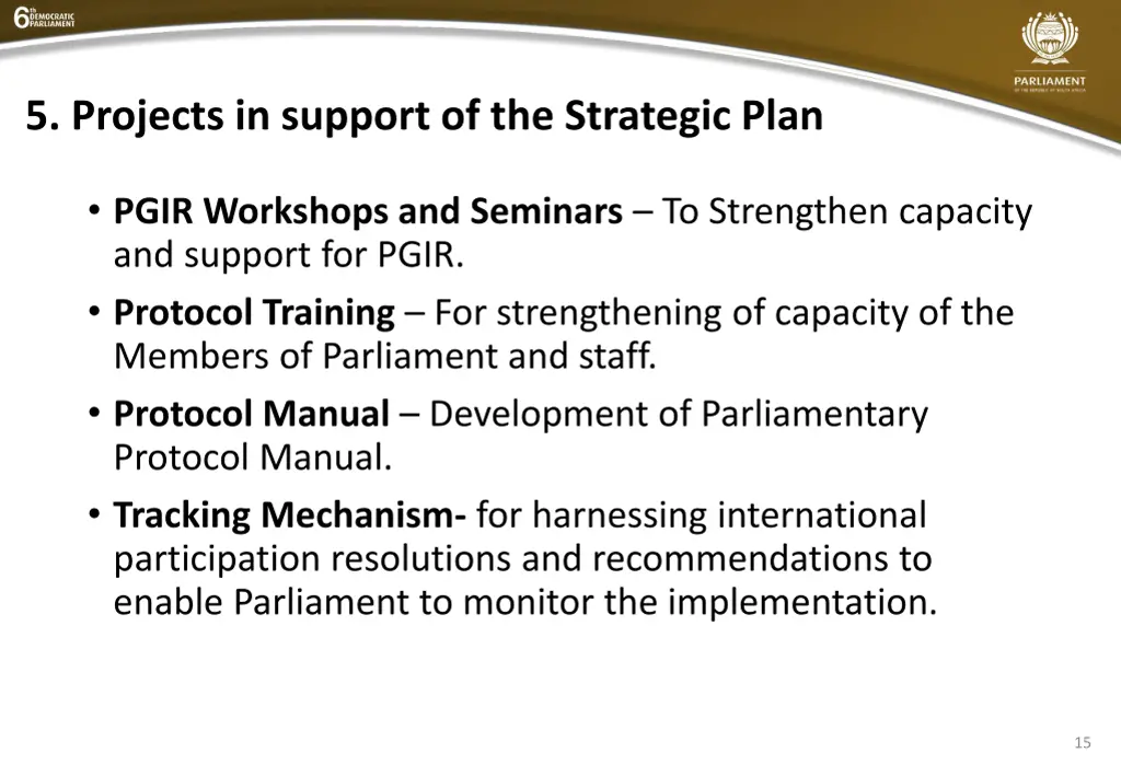 5 projects in support of the strategic plan