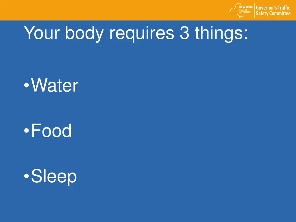 your body requires 3 things