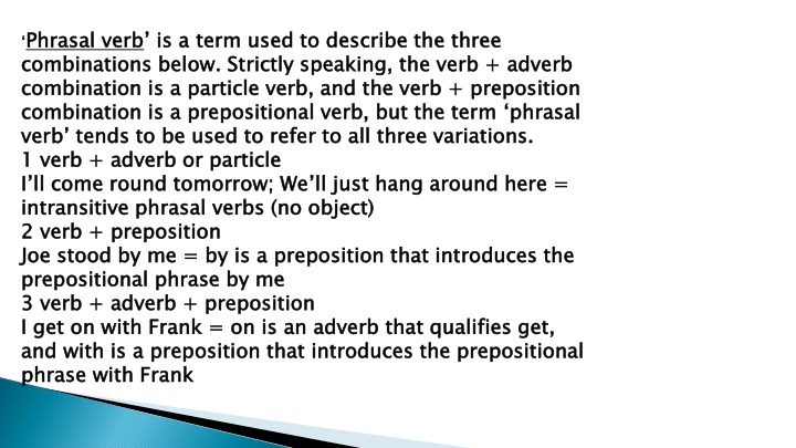 phrasal verb combinations below strictly speaking