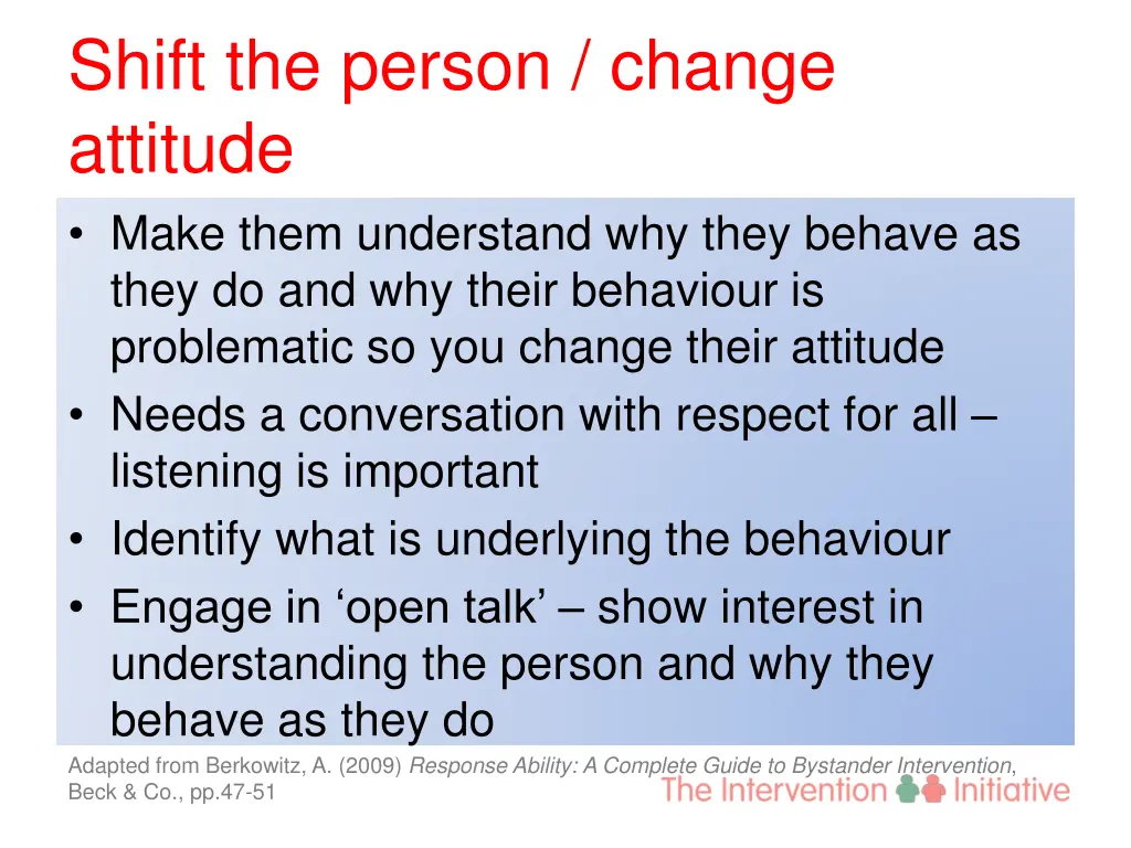 shift the person change attitude make them