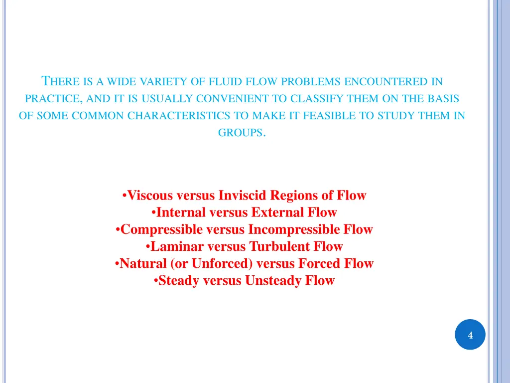 t here is a wide variety of fluid flow problems