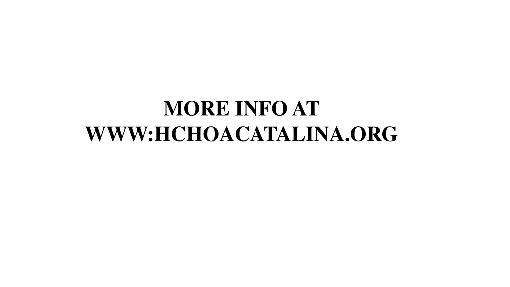 more info at www hchoacatalina org