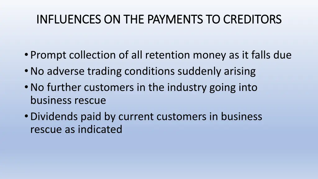 influences on the payments to creditors