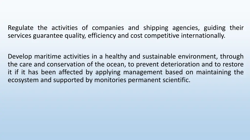 regulate the activities of companies and shipping