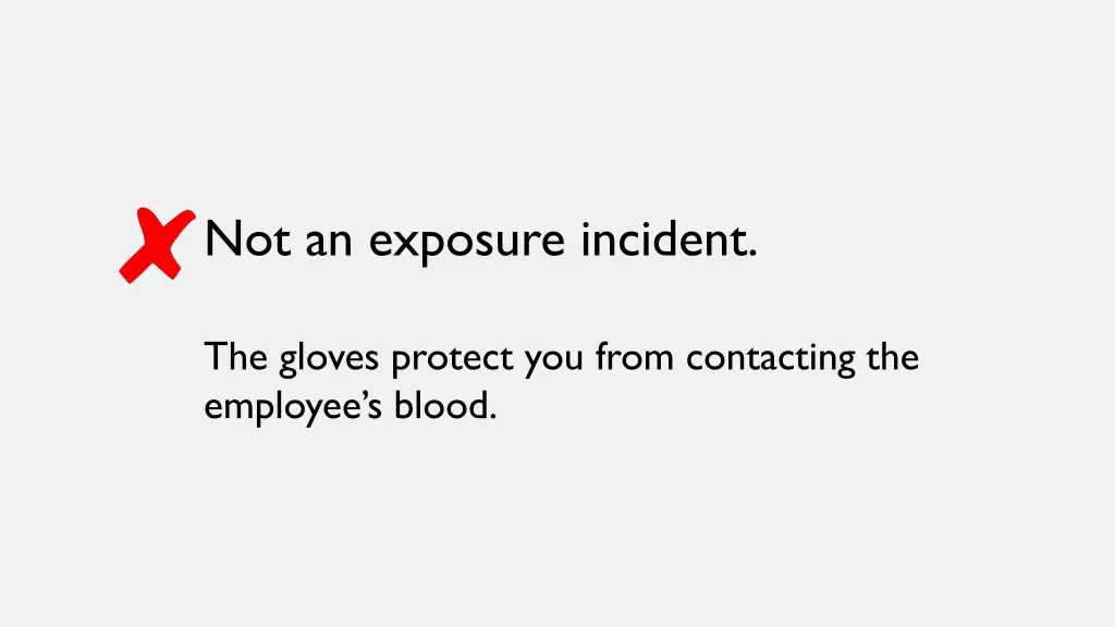 not an exposure incident 4