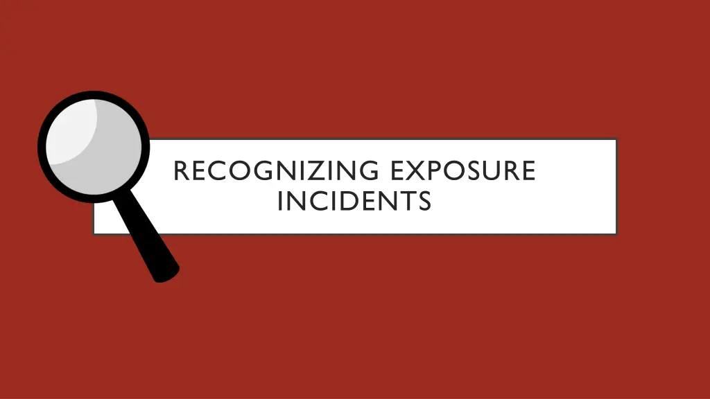 recognizing exposure incidents